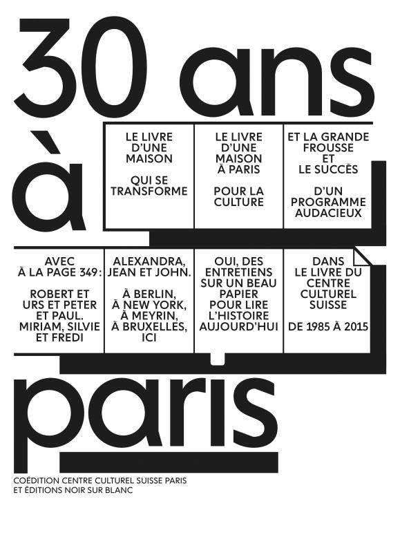 30 ans à Paris ; lelivre du centre culturel suisse de Paris, 1985-2015