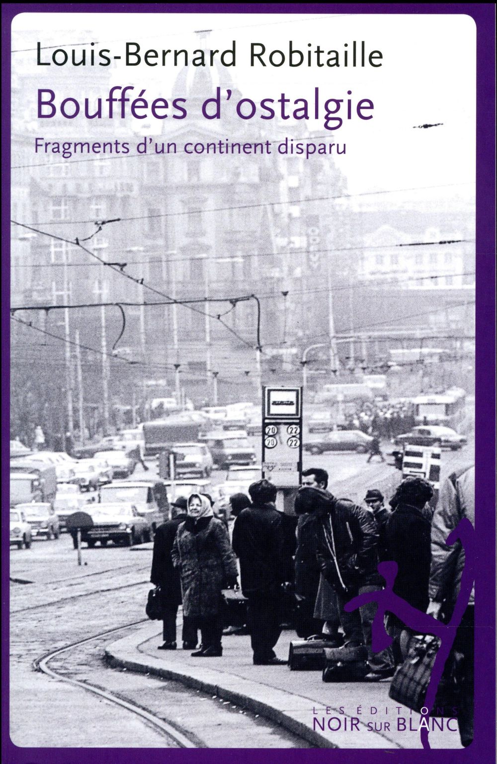 Bouffées d'ostalgie ; fragments d'un continent disparu