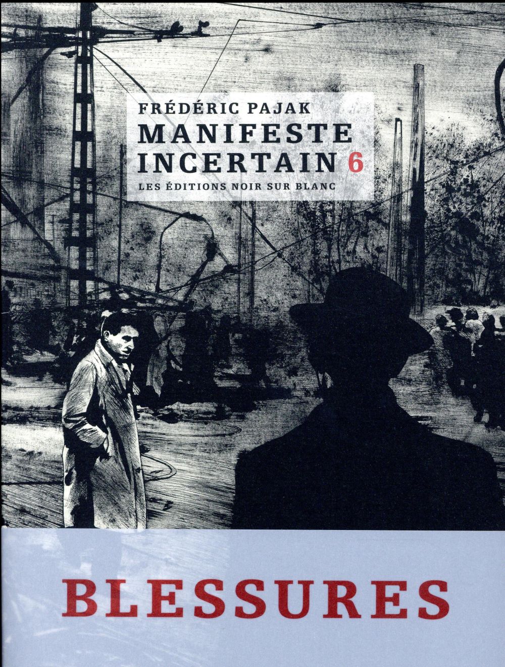 Manifeste incertain Tome 6 ; blessures