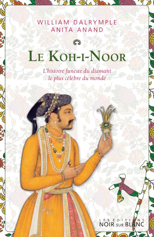 Le koh-i-noor ; l'histoire funeste du diamant le plus célèbre du monde