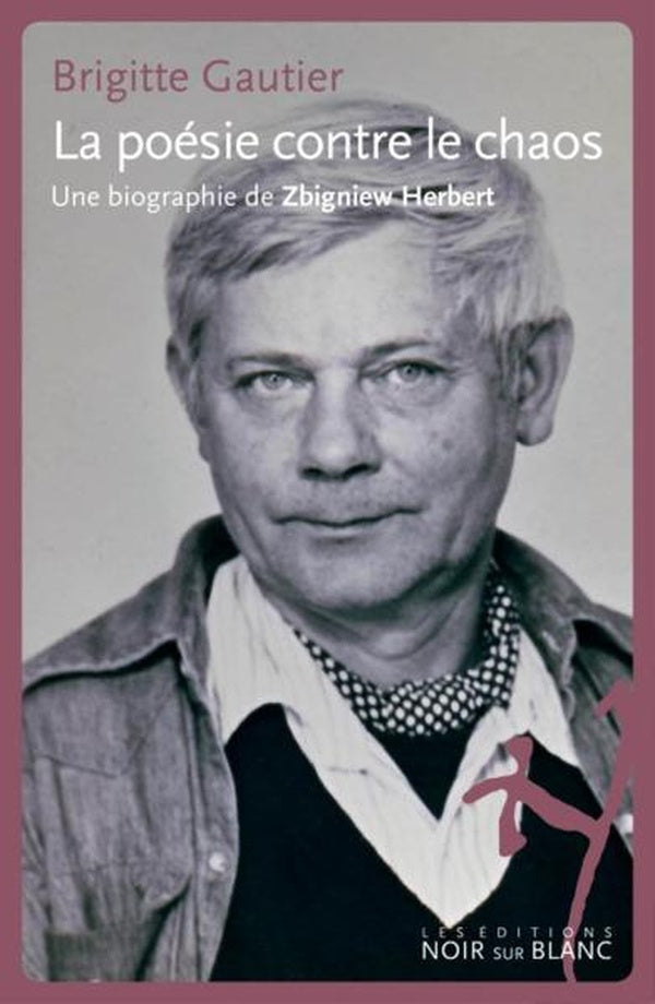 Zbigniew Herbert ; la poésie contre le chaos
