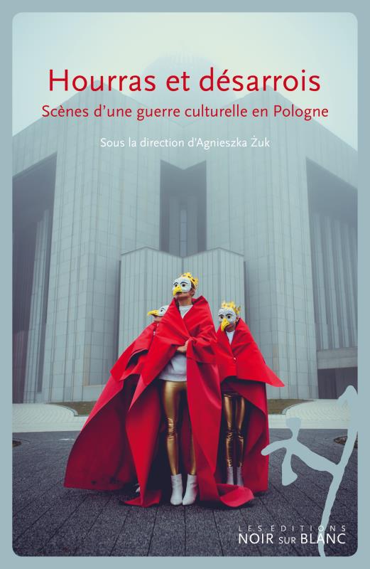Hourras et désarrois ; scènes d'une guerre culturelle en Pologne