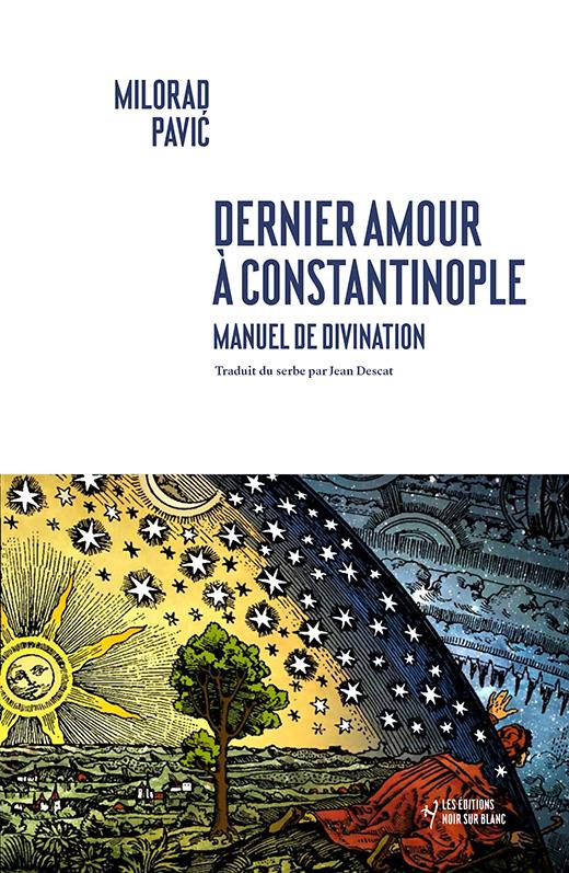 Dernier amour à Constantinople : manuel de divination