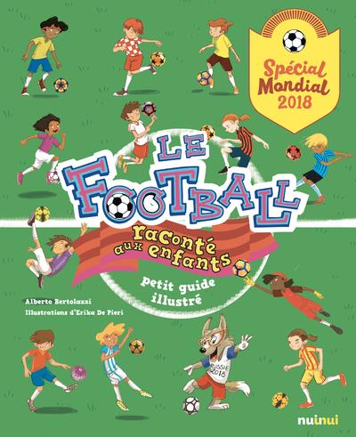 Le football raconté aux enfants ; petit guide illustré - flash vidéo