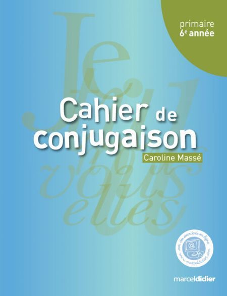 Cahier de conjugaison, 6e annee