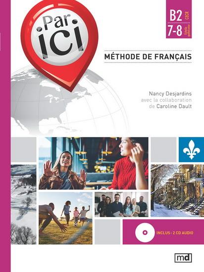 Par ici : méthode de français ; niveau B2/7-8