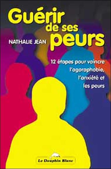 Guerir de ses peurs - 12 etapes