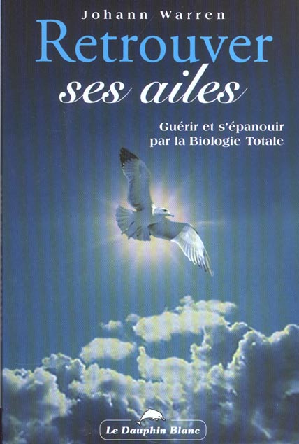 Retrouver ses ailes - biologie totale