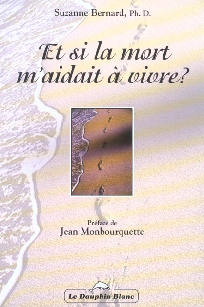 Et si la mort m'aidait a vivre ?