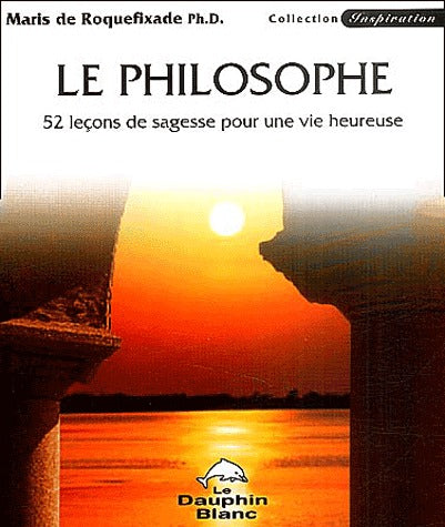 Philosophe - 52 lecons de sagesse