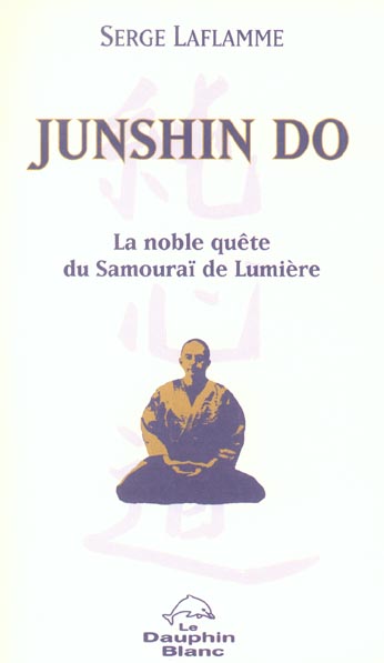 Junshin do ; la noble quete du samourai de lumiere