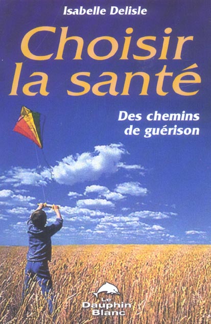 Choisir la sante - chemins de guerison