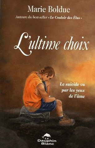 L'ultime choix ; suicide par les yeux de l'âme