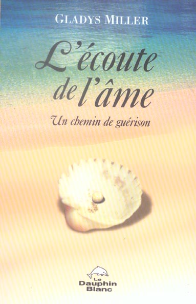 L'écoute de l'âme ; un chemin de guérison
