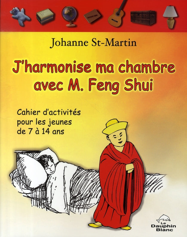 J'harmonise ma chambre avec m. feng shui