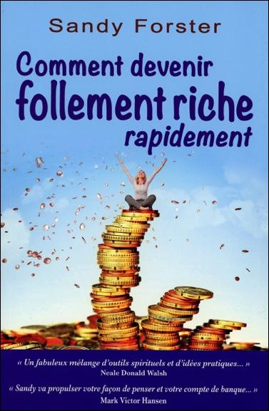 Comment devenir follement riche rapidement
