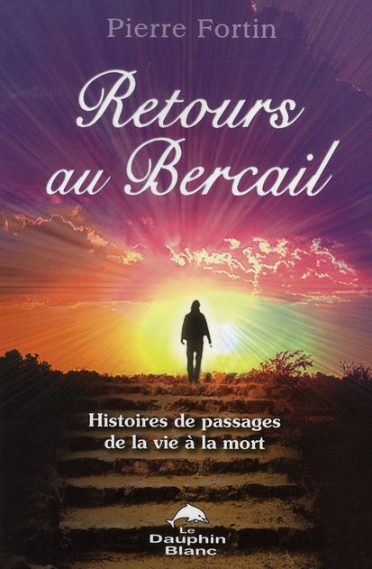 Retours au bercail ; histoires de passages de la vie à la mort