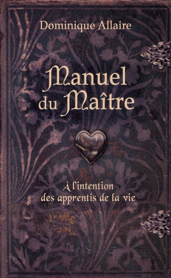 Manuel du maître ; à l'attention des apprentis de la vie