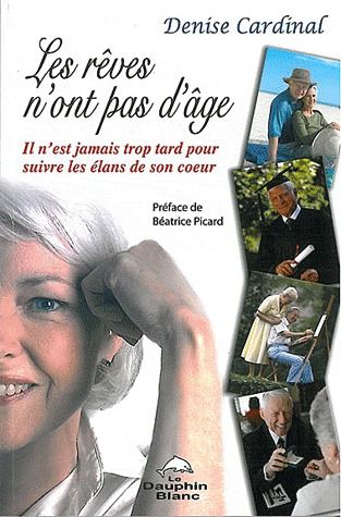 Les rêves n'ont pas d'âge ; il n'est jamais trop tard pour suivre les élans de son coeur