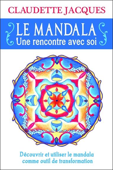 Le mandala ; une rencontre avec soi