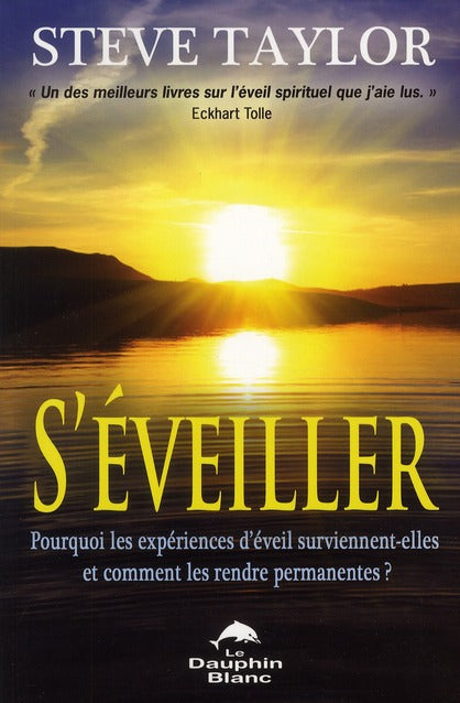 S'eveiller ! pourquoi les experiences d'eveil surviennent-elles...