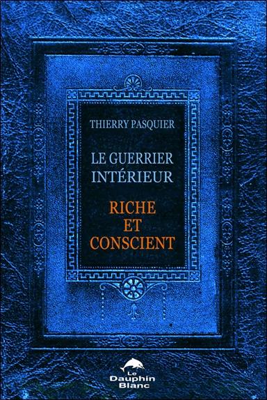 Le guerrier intérieur ; riche et conscient