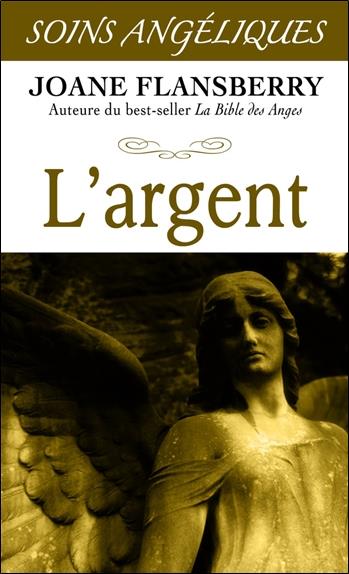 L'argent ; soins angéliques