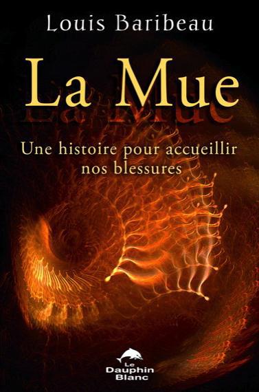 La mue ; une histoire pour accueillir nos blessures