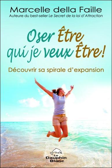 Oser etre qui je veux etre !