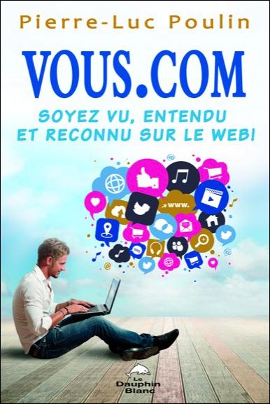 Vous.com ; soyez vu, entendu et reconnu sur le web !