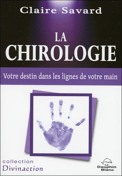 La chirologie ; votre destin dans les lignes de votre main