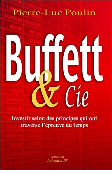 Buffet & Cie ; investir selon des principes qui ont traversé l'épreuve du temps