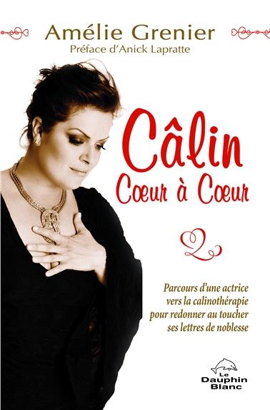 Câlin coeur à coeur ; parcours d'une actrice vers la câlinothérapie
