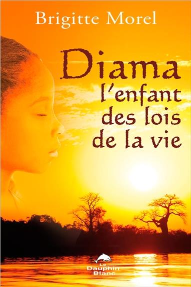 Diama ; l'enfant des lois de la vie