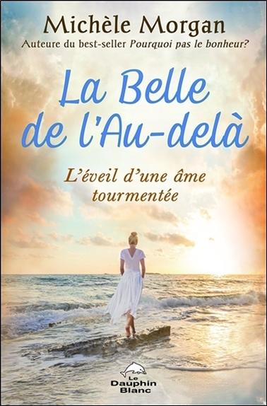 La belle de l'au-delà ; l'éveil d'une âme tourmentée