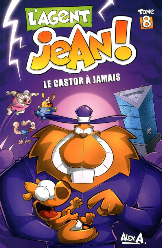 L'agent Jean ! Tome 8 : le castor à jamais
