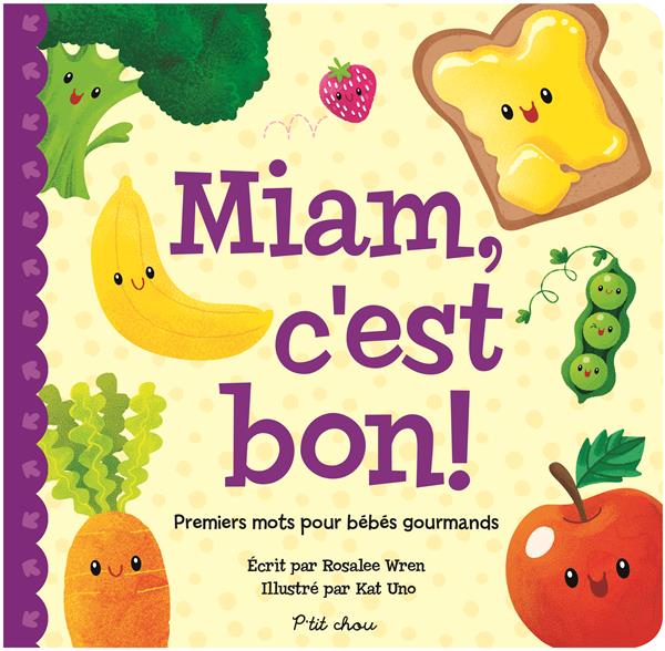 Miam, c'est bon ! premiers mots pour bébés gourmands