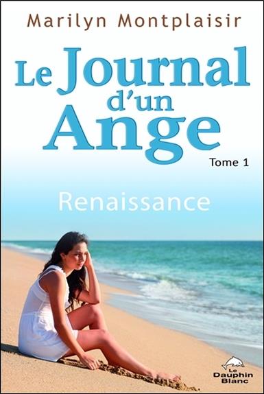 Le journal d'un ange Tome 1 ; renaissance