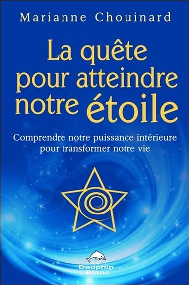 La quête pour atteindre notre étoile ; comprendre notre puissance intérieure