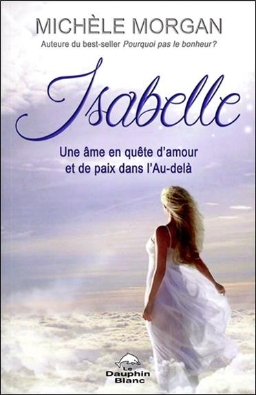 Isabelle ; une âme en quête d'amour et de paix dans l'au-delà
