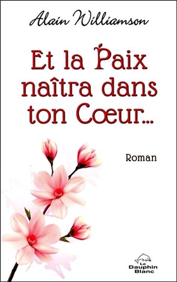 Et la paix naîtra dans ton coeur...