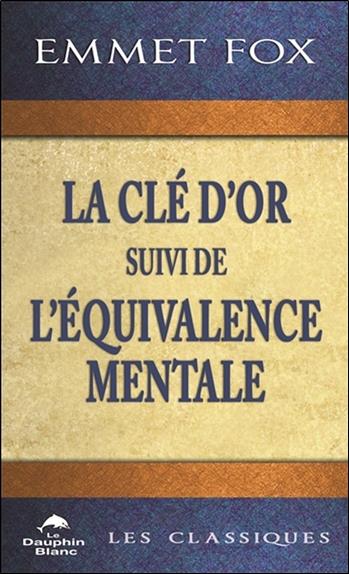 La clé d'or ; l'équivalence mentale