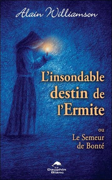 L'insondable destin de l'ermite, ou le semeur de bonté