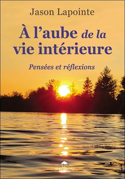 à l'aube de la vie intérieure : pensées et réflexions