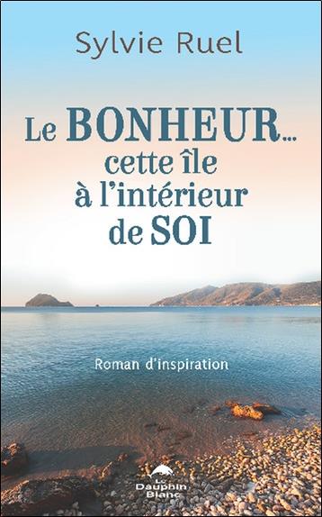 Le bonheur... cette île à l'interieur de soi