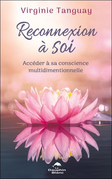 Reconnexion à soi : Accéder à sa conscience multidimentionnelle