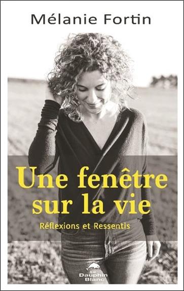 Une fenêtre sur la vie : Réflexions et ressentis