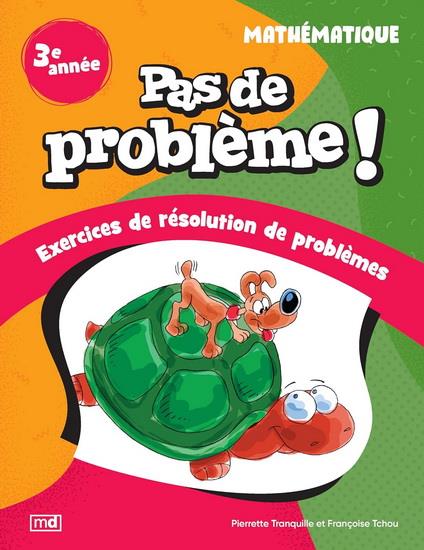 Pas de problème ! : Mathématique : 3e année