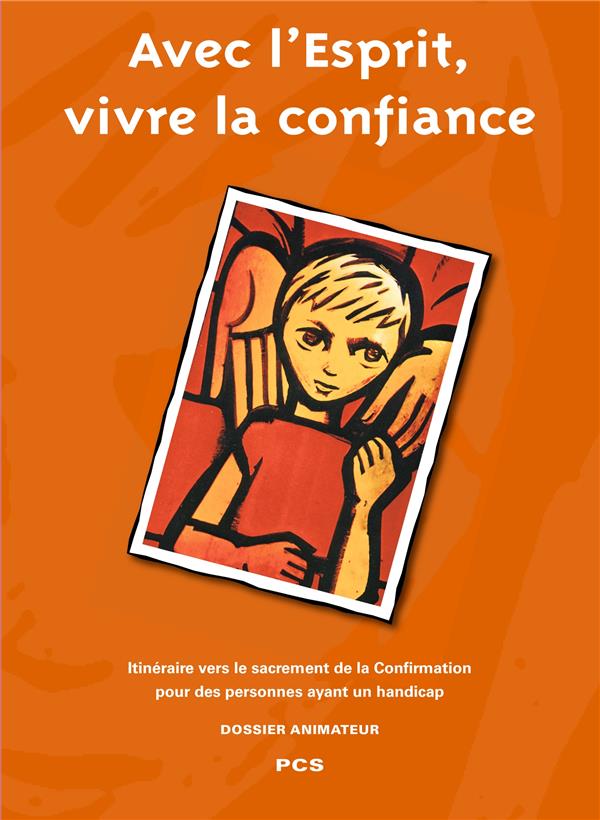 Avec l'esprit vivre la confiance- confirmation pcs - animateur
