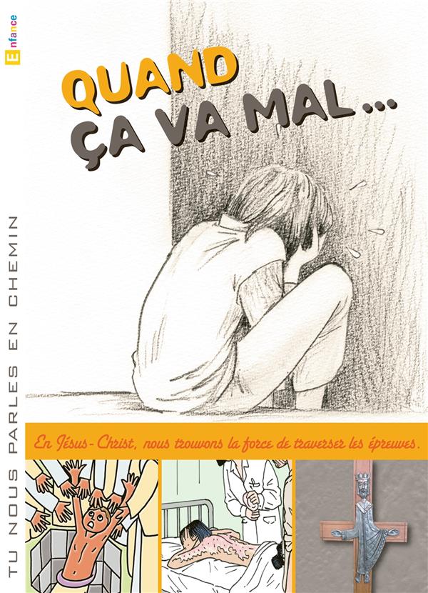 Quand ca va mal... ; enfant